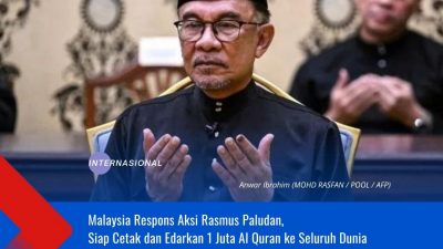 Malaysia Respons Aksi Rasmus Paludan, Siap Cetak dan Edarkan 1 Juta Al Quran ke Seluruh Dunia