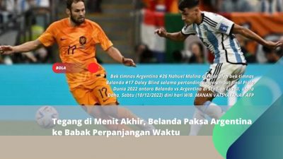 Tegang di Menit Akhir, Belanda Paksa Argentina ke Babak Perpanjangan Waktu