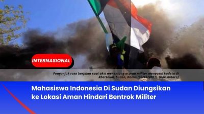 Mahasiswa Indonesia Di Sudan Diungsikan Ke Lokasi Aman Hindari Bentrok Militer