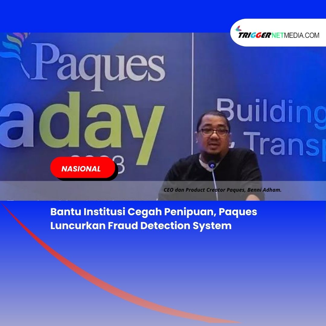 Bantu Institusi Cegah Penipuan, Paques Luncurkan Fraud Detection System