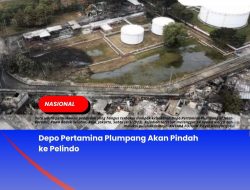 Depo Pertamina Plumpang Akan Pindah ke Pelindo
