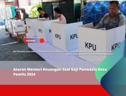 Aturan Menteri Keuangan Soal Gaji Panwaslu Desa Pemilu 2024 Aturan Menteri Keuangan Soal Gaji Panwaslu Desa Pemilu 2024