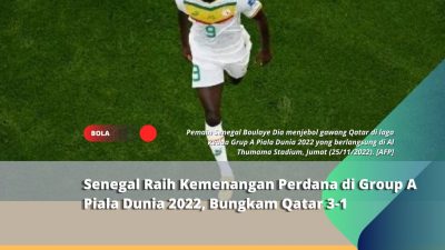 Senegal Raih Kemenangan Perdana di Group A Piala Dunia 2022, Bungkam Qatar 3-1