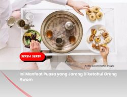 Ini Manfaat Puasa yang Jarang Diketahui Orang Awam