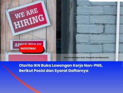 Otorita IKN Buka Lowongan Kerja Non-PNS, Berikut Posisi dan Syarat Daftarnya