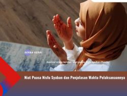 Niat Puasa Nisfu Syaban dan Penjelasan Waktu Pelaksanaannya
