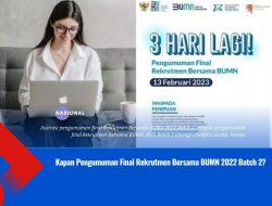 Kapan Pengumuman Final Rekrutmen Bersama BUMN 2022 Batch 2?
