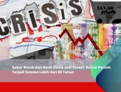 Kabar Buruk dari Bank Dunia soal Resesi: Belum Pernah Terjadi Selama Lebih dari 80 Tahun