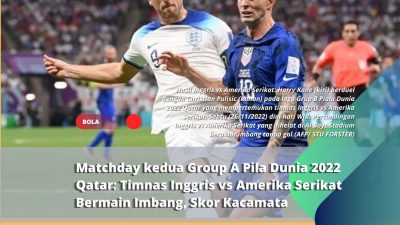 Matchday kedua Group A Pila Dunia @022 Qatar: Timnas Inggris vs Amerika Serikat Bermain Imbang, Skor Kacamata