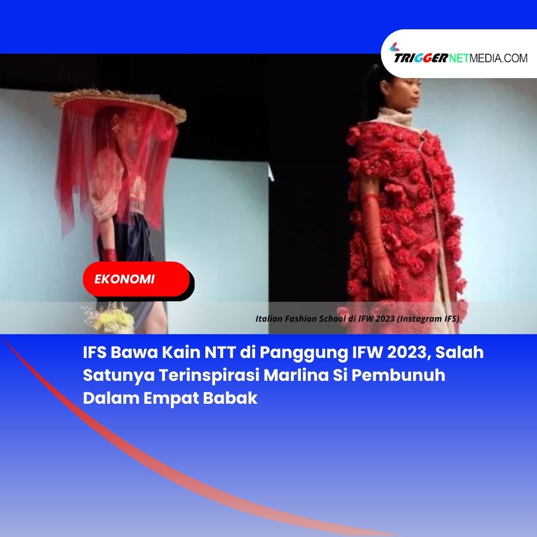 IFS Bawa Kain NTT di Panggung IFW 2023, Salah Satunya Terinspirasi Marlina Si Pembunuh Dalam Empat Babak