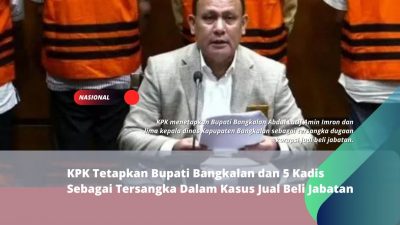 KPK Tetapkan Bupati Bangkalan dan 5 Kadis Sebagai Tersangka Dalam Kasus Jual Beli Jabatan