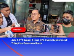 Ada 3 OTT Dalam 8 Hari, KPK Klaim Bukan Untuk Tutupi Isu Dokumen Bocor
