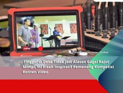 Tinggal di Desa Tidak Jadi Alasan Gagal Rajut Mimpi, Ini Kisah Inspiratif Pemenang Kompetisi Konten Video