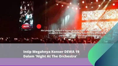 Intip Megahnya Konser DEWA 19 Dalam ‘Night At The Orchestra’
