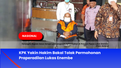 KPK Yakin Hakim Bakal Tolak Permohonan Praperadilan Lukas Enembe