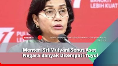 Menteri Sri Mulyani Sebut Aset Negara Banyak Ditempati Tuyul
