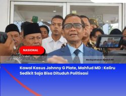 Kawal Kasus Johnny G Plate, Mahfud MD : Keliru Sedikit Saja Bisa Dituduh Politisasi