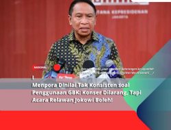 Menpora Dinilai Tak Konsisten soal Penggunaan GBK: Konser Dilarang, Tapi Acara Relawan Jokowi Boleh!