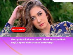 Ternyata Ini Alasan Janda Tidak Mau Menikah Lagi, Seperti Nafa Urbach Sekarang?