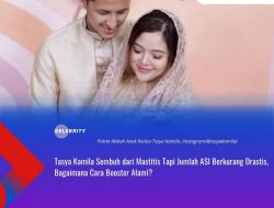 Tasya Kamila Sembuh dari Mastitis Tapi Jumlah ASI Berkurang Drastis, Bagaimana Cara Booster Alami?