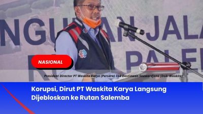 Korupsi, Dirut PT Waskita Karya Langsung Dijebloskan ke Rutan Salemba