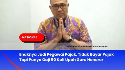 Enaknya Jadi Pegawai Pajak, Tidak Bayar Pajak Tapi Punya Gaji 50 Kali Upah Guru Honorer