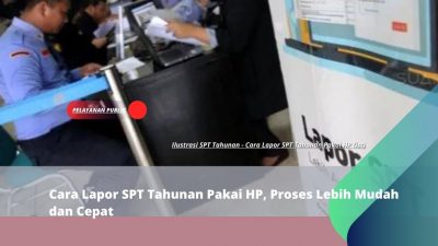 Cara Lapor SPT Tahunan Pakai HP, Proses Lebih Mudah dan Cepat