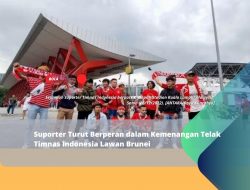 Suporter Turut Berperan dalam Kemenangan Telak Timnas Indonesia Lawan Brunei
