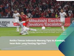 Ketika Timnas Indonesia Menang Tipis Lawan Kamboja, Iwan Bule: yang Penting Tiga Poin