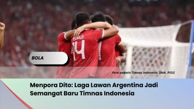 Menpora Dito: Laga Lawan Argentina Jadi Semangat Baru Timnas Indonesia