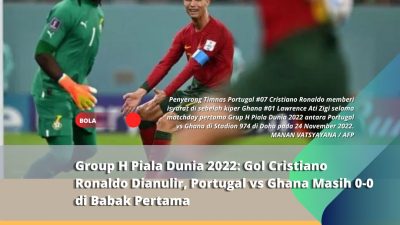 Group H Piala Dunia 2022: Gol Cristiano Ronaldo Dianulir, Portugal vs Ghana Masih 0-0 di Babak Pertama