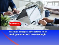 Penelitian di Inggris: Kerja Selama 4 Hari Seminggu Justru Bikin Pekerja Bahagia