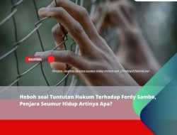 Heboh soal Tuntutan Hukum Terhadap Ferdy Sambo, Penjara Seumur Hidup Artinya Apa?